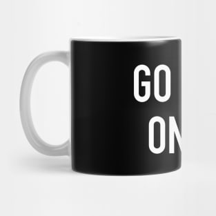 Go Easy on Me Mug